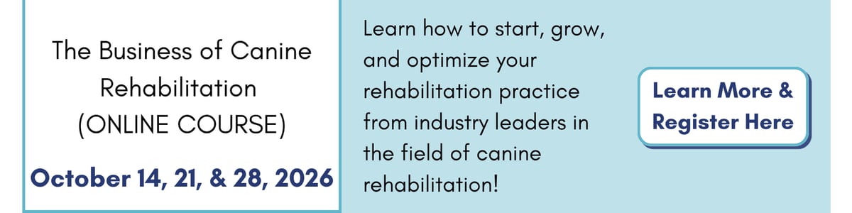 The Business of Canine Rehabilitation (Online Only) (October 14, 21 & 28, 2026). Click to learn more and register..