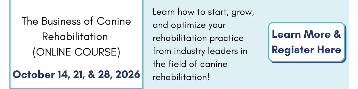 The Business of Canine Rehabilitation (Online Only) (October 14, 21 & 28, 2026). Click to learn more and register.
