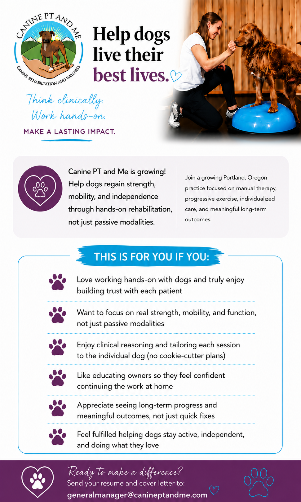 Join Canine PT & Me in Portland, Oregon. Send your resume and cover letter to generalmanager@canineptandme.com