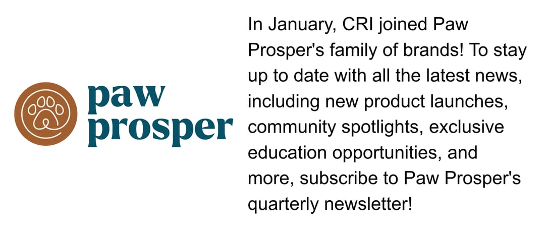 In January, CRI joined Paw Prosper - stay updated with the latest news, product launches, community spotlights, and more by subscribing to Paw Prosper's quarterly newsletter!