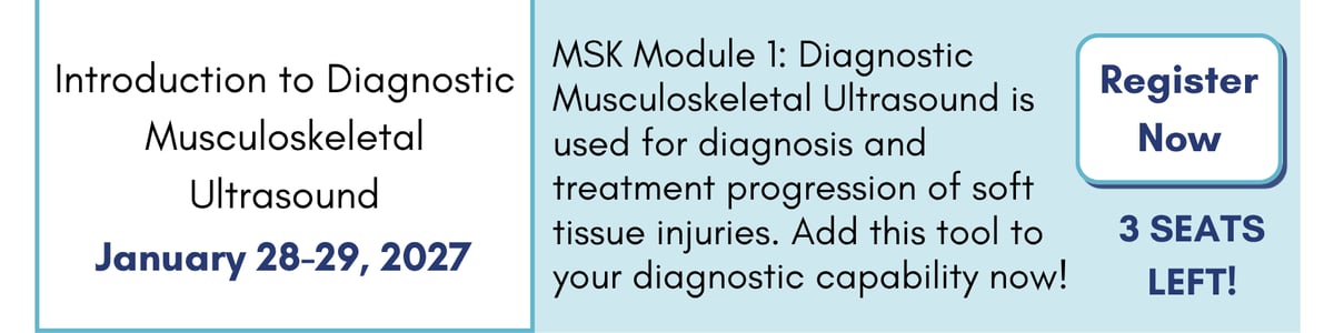 Intro to Diagnostic Musculoskeletal Ultrasound (MSK Module 1) (Jan. 28-29, 2027). Register now.
